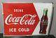 Vintage DRINK ICE COLD COCA COLA Coke Soda Pop Metal Sign ROBERTSON RARE